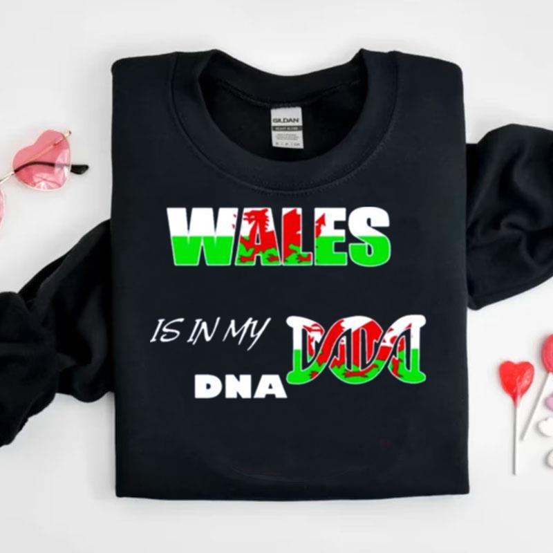 Wales It's In My Dna Shirts