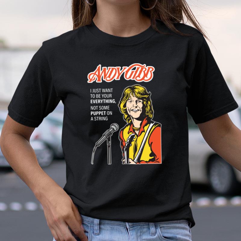 Want To Be Your Everything Andy Gibb Shirts