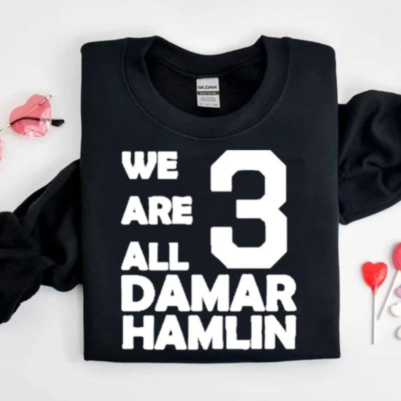 We Are All Damar Hamlin Shirts