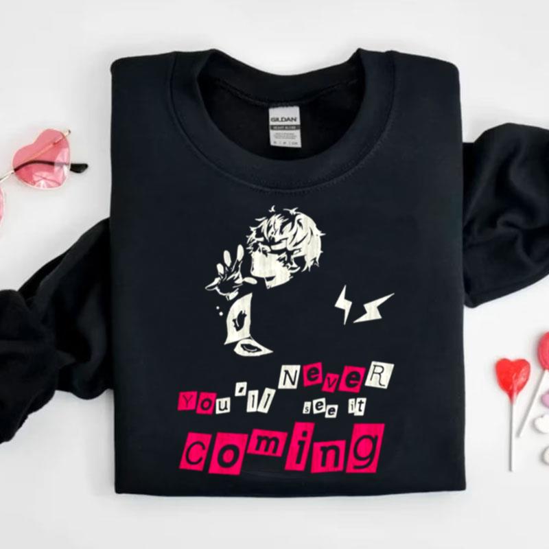 You'll Never See It Coming Persona 5 Shirts